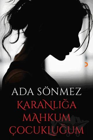 Karanlığa Mahkum Çocukluğum