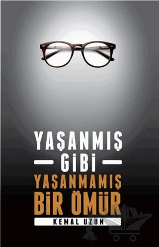Yaşanmış Gibi Yaşanmamış Bir Ömür