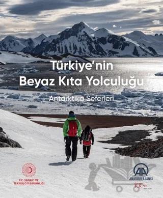 Türkiye'nin Beyaz Kıta Yolculuğu - Antarktika Seferleri