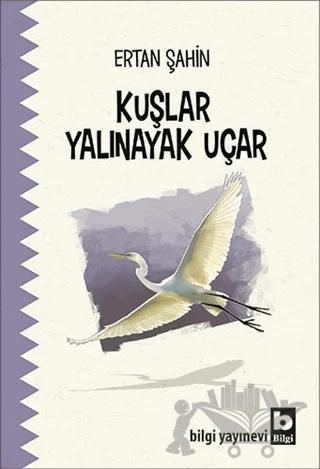 Kuşlar Yalınayak Uçar