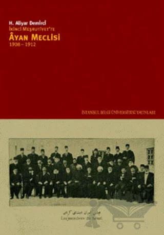 İkinci Meşrutiyet’te Ayan Meclisi 1908 - 1912