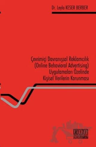 Çevrimiçi Davranışsal Reklamcılık (Online Behavioral Advertising) Uygulamaları Özelinde Kişisel Verilerin Korunması