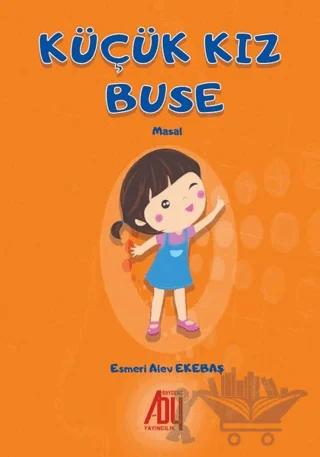 Küçük Kız Buse – Esmeri Alev Ekebaş – Baygenç Yayıncılık kitap kapağı