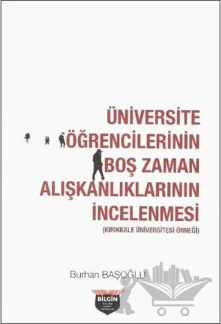 Üniversite Öğrencilerinin Boş Zaman Alışkanlıklarının İncelenmesi