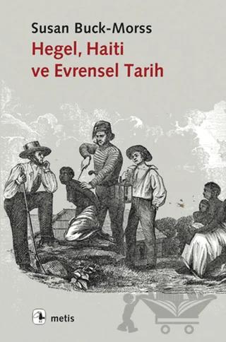 Hegel, Haiti ve Evrensel Tarih