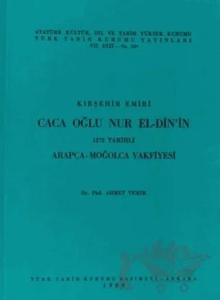 Kırşehir Emiri Caca Oğlu Nur El-din’in 1272 Tarihli Arapça - Moğolca Vakfiyesi