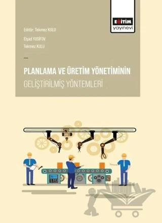 Planlama ve Üretim Yönetiminin Geliştirilmiş Yöntemleri