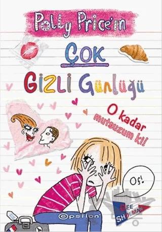 Polly Price’in Çok Gizli Günlüğü: O Kadar Mutsuzum Ki!