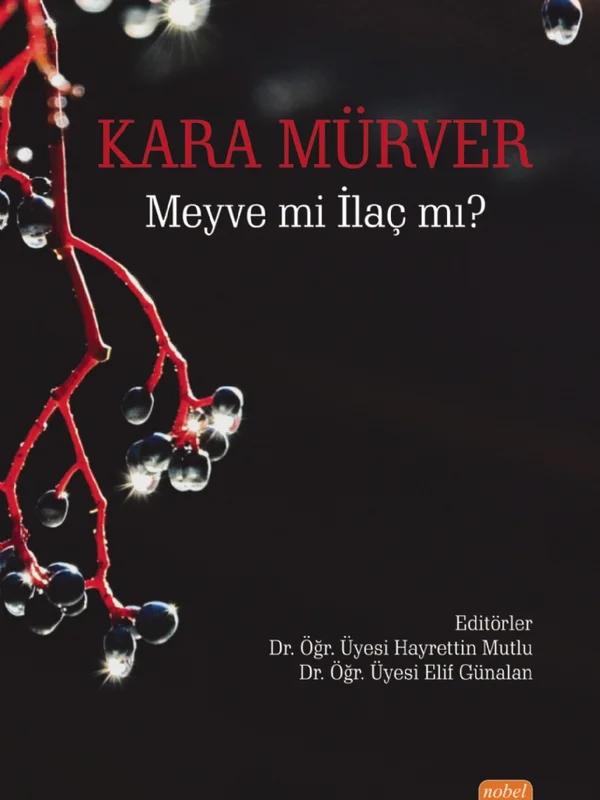 Kara Mürver: Meyve mi İlaç mı?
