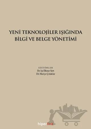 Yeni Teknolojiler Işığında Bilgi ve Belge Yönetimi