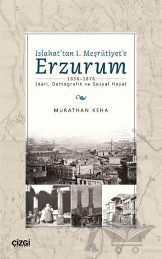Islahat'tan 1. Meşrutiyet'e Erzurum