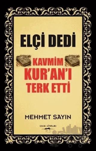 Elçi Dedi Kavmim Kur’an’ı Terk Etti