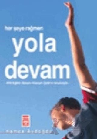 Her Şeye Rağmen Yola Devam