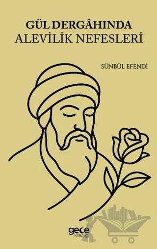 Gül Dergahında Alevilik Nefesleri