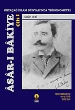 ASAR-I BAKİYE Cilt 1 -Ortaçağ İslam Dünyasında Trigonometri-