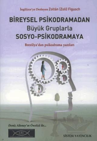 Bireysel Psikodramadan Büyük Gruplarla Sosyo-Psikodramaya