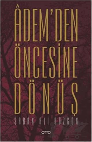 Ademden Öncesine Dönüş (Karton Kapak)