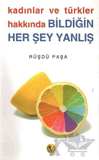 Kadınlar ve Türkler Hakkında Bildiğin Her Şey Yanlış