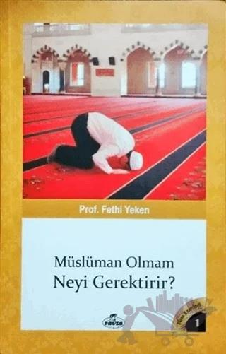 Müslüman Olmam Neyi Gerektirir?