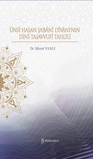 Ünsi Hasan Şa'Bani Divanı’nın Dini-Tasavvufi Tahlili