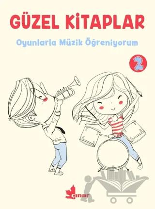 Güzel Kitaplar 2 Oyunlarla Müzik Öğreniyorum