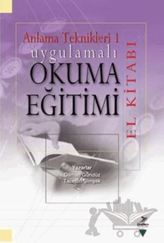 Anlama Teknikleri 1: Uygulamalı Okuma Eğitimi (El Kitabı)