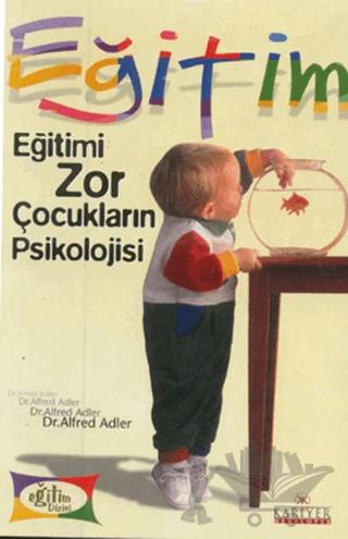 Eğitimi Zor Çocukların Psikolojisi