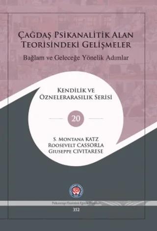 Çağdaş Psikanalitik Alan Teorisindeki Gelişmeler: Bağlam ve Geleceğe Yönelik Adımlar