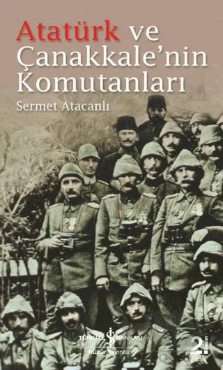 Atatürk ve Çanakkale'nin Komutanları