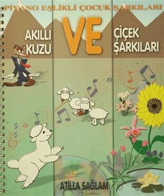 Piyano Eşlikli Çocuk Şarkıları : Akıllı Kuzu ve Çiçek Şarkıları