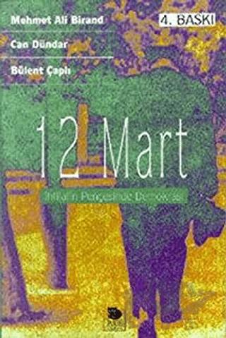 12 Mart: İhtilalin Pençesinde Demokrasi