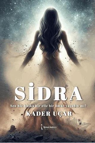 Sidra – Kader Uçar – İkinci Adam Yayınları kitap kapağı
