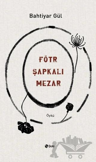 Fötr Şapkalı Mezar