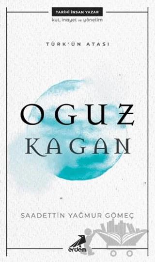 Türk'ün Atası: Oguz Kagan