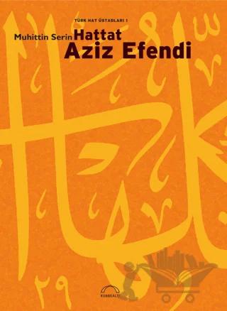 Türk Hat Üstadları 1: Hattat Aziz Efendi