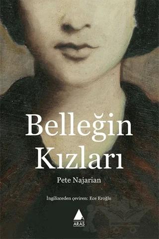 Belleğin Kızları – Pete Najarian – Aras Yayıncılık kitap kapağı