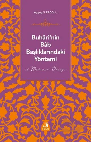 Buhari'nin Bab Başlıklarındaki Yöntemi