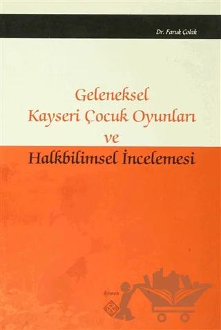 Geleneksel Kayseri Çocuk Oyunları ve Halkbilimsel İncelemesi