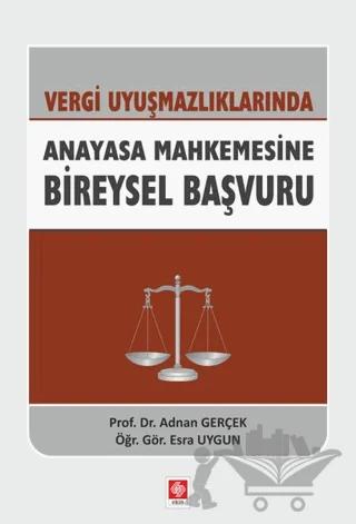 Vergi Uyuşmazlıklarında Anayasa Mahkemesine Bireysel Başvuru