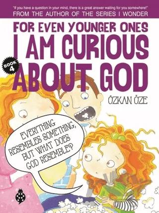 For Even Younger Ones Book 4 - I am Curious About God