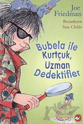 Bubela ile Kurtçuk, Uzman Dedektifler