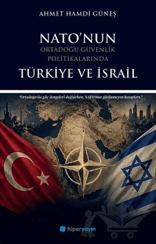 Nato’nun Ortadoğu Güvenlik Politikalarında Türkiye ve İsrail