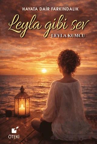 Leyla Gibi Sev (Hayata Dair Farkındalık)