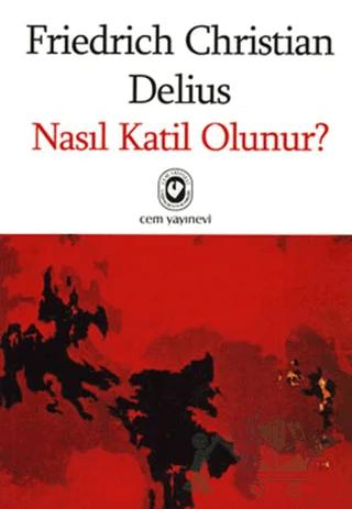 Nasıl Katil Olunur? – Friedrich Christian Delius – Cem Yayınevi kitap kapağı