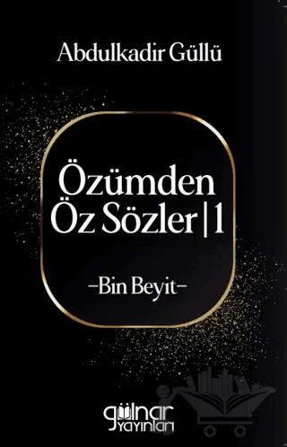 Özümden Öz Sözler - I