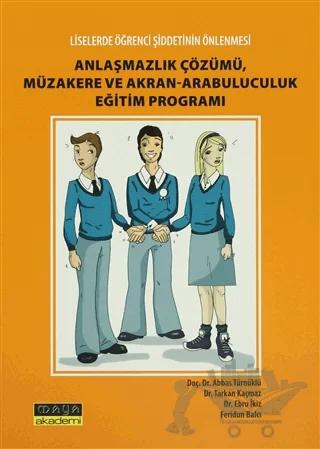 Liselerde Öğrenci Şiddetin Önlenmesi Anlaşmazlık Çözümü, Müzakere ve Akran-Arabuluculuk Eğitim Programı