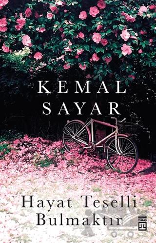 Hayat Teselli Bulmaktır – Kemal Sayar – Timaş Yayınları kitap kapağı