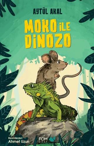 Moko ile Dinozo – Aytül Akal – FOM Kitap kitap kapağı