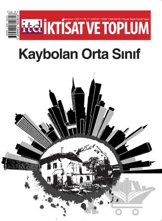 İktisat ve Toplum Dergisi Sayı: 81 Temmuz 2017