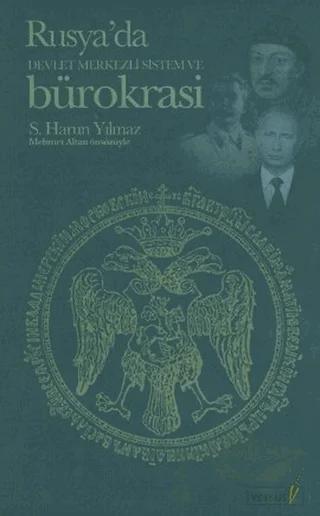 Rusya’da Devlet Merkezli Sistem ve Bürokrasi – S. Harun Yılmaz – Versus Kitap Yayınları kitap kapağı